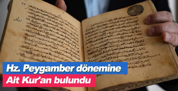 Hz. Peygamber dönemine ait Kur'an bulundu