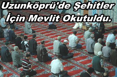 Uzunköprü'de Şehitler İçin Mevlit Okutuldu.