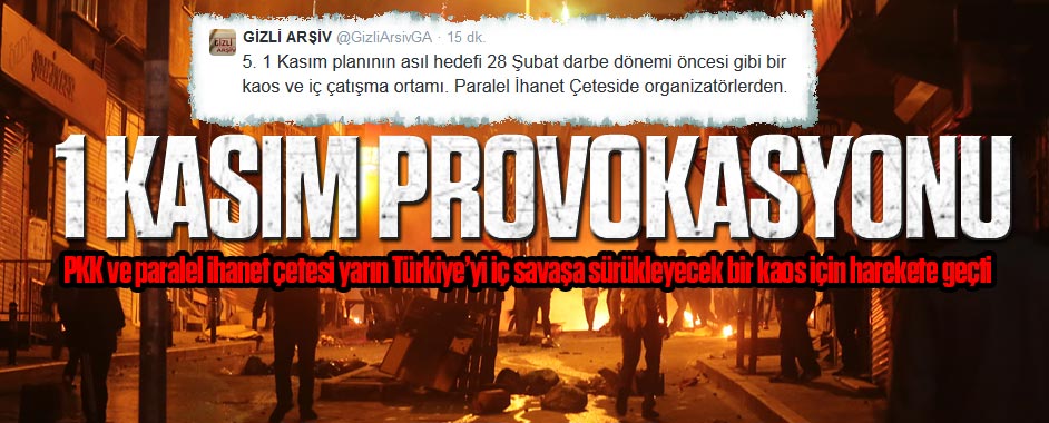 PKK ve Paralel İhanet Çetesinin 1 Kasım Provokasyonu Deşifre Oldu!