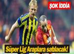 Süper Lig Araplara satılacak!