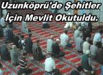 Uzunköprü'de Şehitler İçin Mevlit Okutuldu.