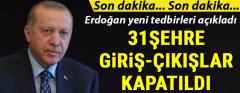 Erdoğan Yeni Tedbirleri Açıkladı