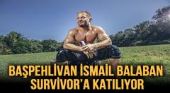 Kırkpınar Başpehlivanı Survivor’da ter dökecek