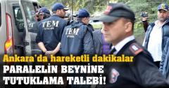 Ankara'da Hareketli Dakikalar! Paralel'in Beynine Tutuklama Talebi!